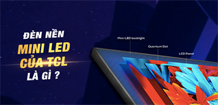 Đèn nền Mini LED của TCL là gì?