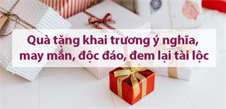 Top món quà tặng khai trương ý nghĩa, may mắn, độc đáo đem lại tài lộc