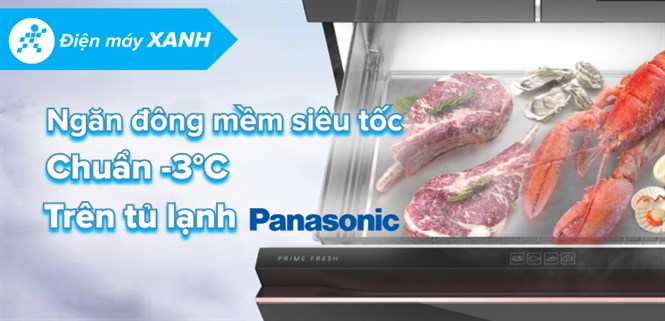 Ngăn đông mềm siêu tốc chuẩn -3℃ trên tủ lạnh Panasonic
