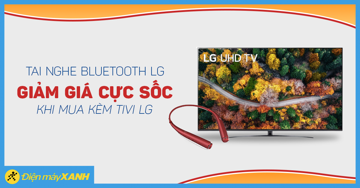 Tai nghe Bluetooth LG giảm giá cực SỐC, chỉ từ 99K khi mua kèm tivi LG