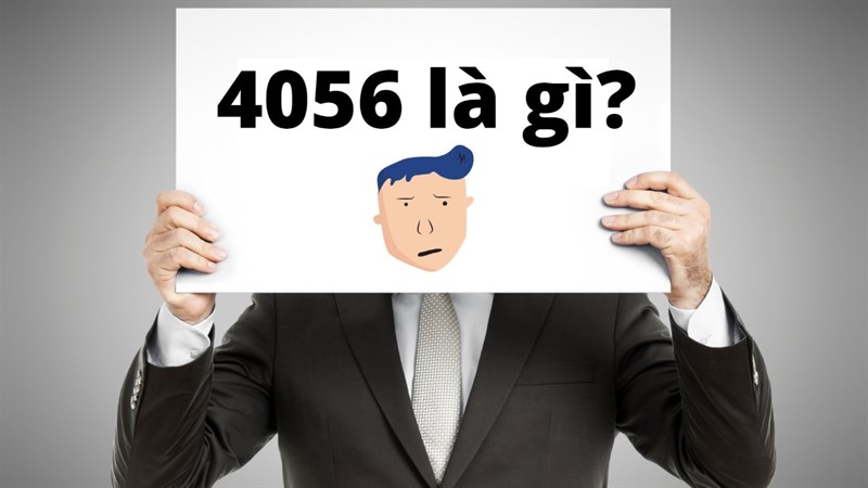 4056 nghĩa là gì? Giải mã ý nghĩa dãy số 4056 bí ẩn mà chưa ai biết