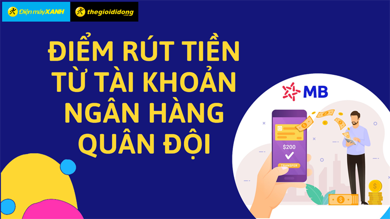 RÚT TIỀN MẶT TỪ TÀI KHOẢN NGÂN HÀNG QUÂN ĐỘI