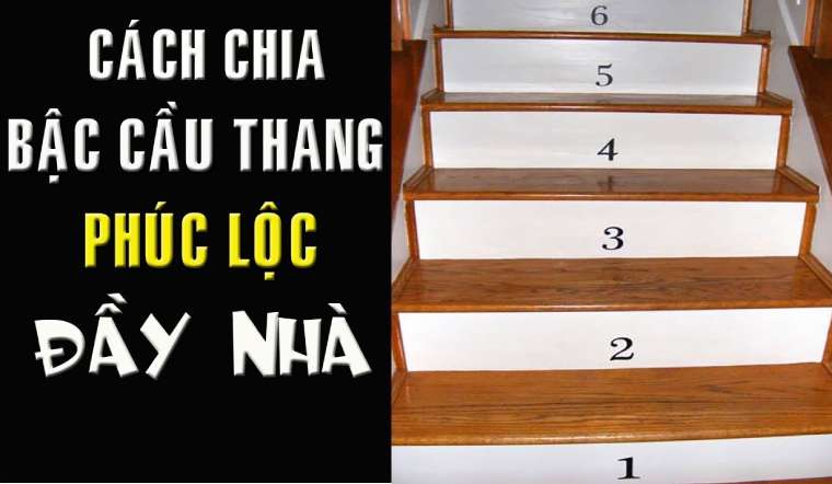 Cách tính bậc cầu thang phong thủy chuẩn giúp tránh rước bệnh vào thân