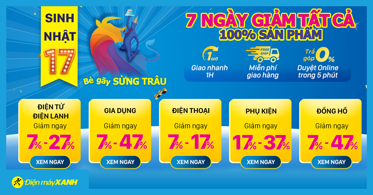 Sinh nhật 17 bẻ gãy sừng trâu - 7 ngày giảm sâu 100% sản phẩm
