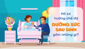 Hồ sơ và thủ tục làm nghỉ dưỡng sức sau sinh chi tiết