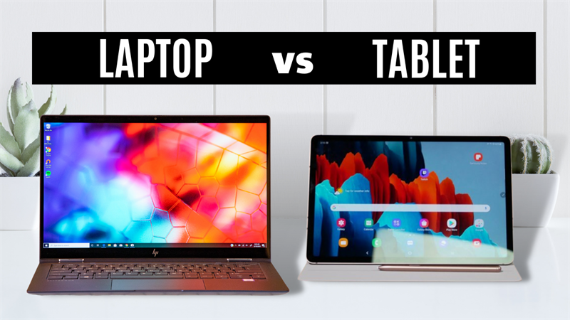 Học sinh sinh viên nên mua laptop hay máy tính bảng?