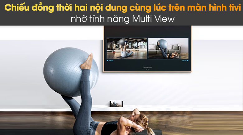 Tivi trang bị tính năng Multi View cho bạn trải nghiệm đa màn hình cùng lúc