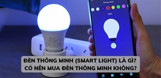 Đèn thông minh (smart light) là gì? Có nên mua đèn thông minh không?