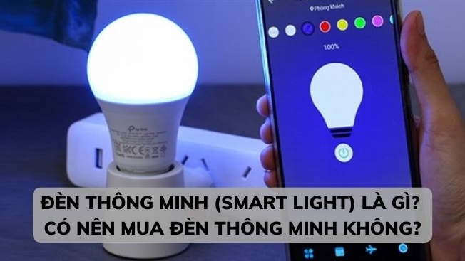 Đèn Thông Minh (Smart Light) Là Gì? Có Nên Mua Đèn Thông Minh Không?