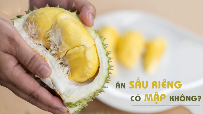 ăn nhiều sầu riêng tăng cân dễ dàng
