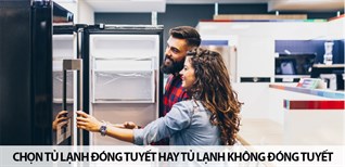 Nên chọn tủ lạnh đóng tuyết hay tủ lạnh không đóng tuyết cho gia đình?