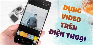 Cách edit video trên điện thoại không cần app, phần mềm cực nhanh
