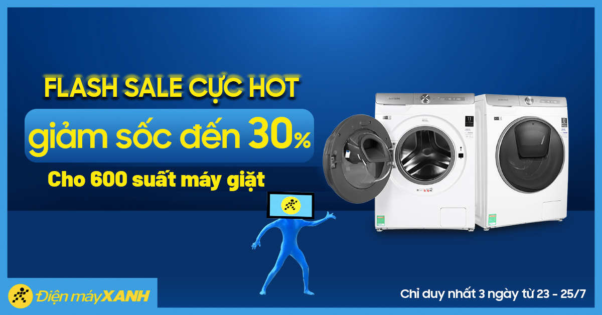Flash Sale online: 600 suất máy giặt giảm SỐC đến 30%, từ 23 - 25/07/2021 Flash Sale online: 600 suất máy giặt giảm SỐC đến 30%, từ 23 - 25/07/2021