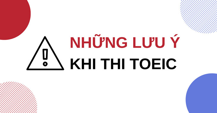 Những lưu ý bạn cần phải biết khi thi TOEIC