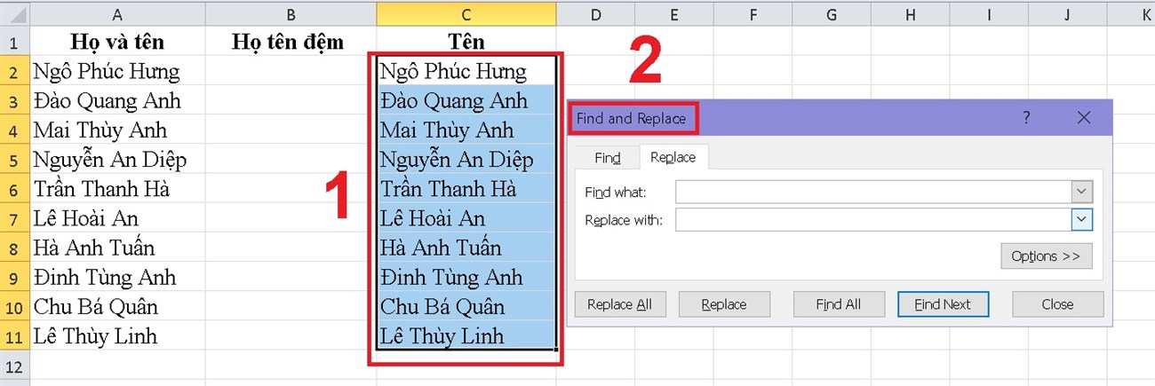 3 cách tách cột họ và tên trong Excel nhanh và đơn giản nhất > Để tách tên, bạn chọn dữ liệu từ C2 đến C11 và nhấn tổ hợp phím Ctrl + H để hiển thị bảng Find and Replace.