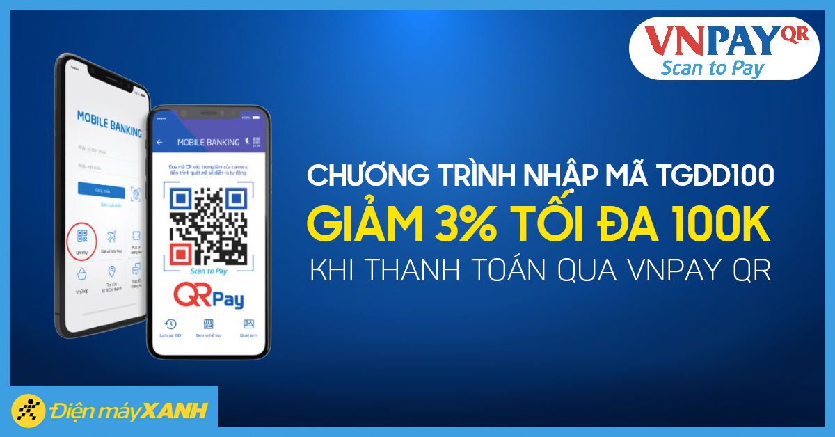 Nhập mã TGDD100 giảm 3%, tối đa 100K khi thanh toán qua VNPAY QR Nhập mã TGDD100 giảm 3%, tối đa 100K khi thanh toán qua VNPAY QR