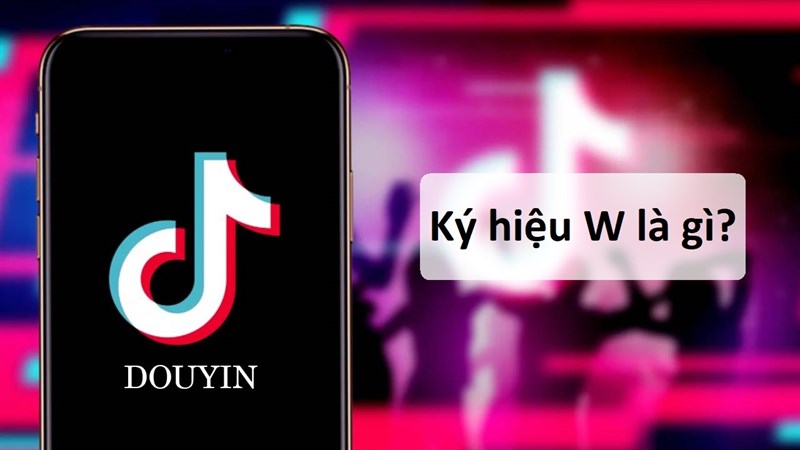 Kí Hiệu W Trên Tiktok Trung Quốc Là Gì? Có Gì Khác Với Kí Hiệu K Ở Vn?