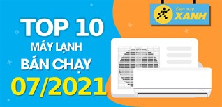 Top 10 Máy lạnh bán chạy nhất tháng 7/2021 tại Kinh Nghiệm Hay