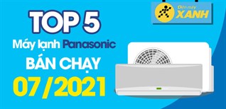 Top 5 Máy lạnh Panasonic bán chạy nhất tháng 7/2021 tại Kinh Nghiệm Hay