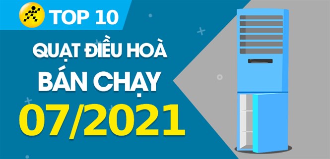 Top 10 Quạt điều hoà bán chạy nhất tháng 7/2021 tại Điện máy XANH