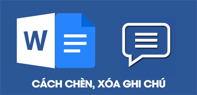 Cách thêm, xóa ghi chú trên Google Docs và Microsoft Word đơn giản nhất