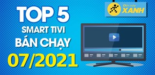 Top 5 Smart Tivi bán chạy nhất tháng 7/2021 tại Kinh Nghiệm Hay