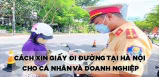 Cách xin giấy đi đường tại Hà Nội cho cá nhân và doanh nghiệp chi tiết nhất