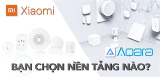 So sánh Aqara Home và Mi Home? Nền tảng nào là tối ưu nhất cho bạn