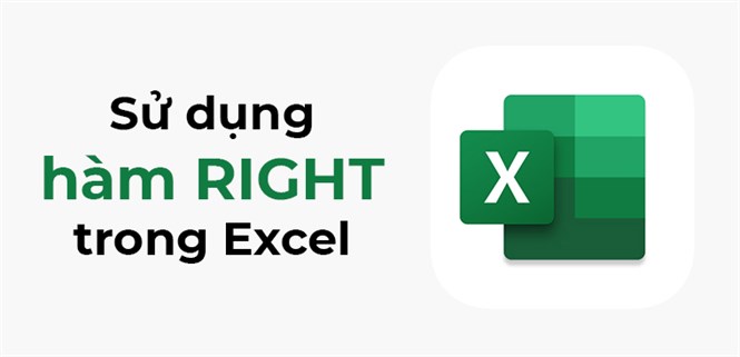 Hàm RIGHT trong Excel: Cách cắt chuỗi bên phải, có ví dụ cụ thể dễ hiểu nhất