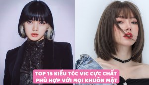 Top 15 kiểu tóc vic đẹp cực chất phù hợp với nhiều khuôn mặt