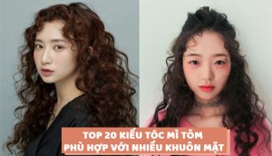 Top 20 kiểu tóc mì tôm đẹp cá tính phù hợp với nhiều gương mặt