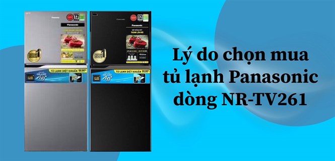 9 lý do chọn mua tủ lạnh Panasonic dòng NR-TV261 diệt khuẩn 99.99% | Mẫu mới 2021