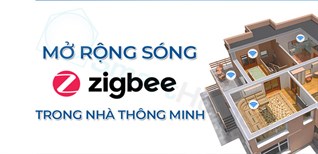 Cách mở rộng độ phủ sóng Zigbee cho nhà thông minh đơn giản