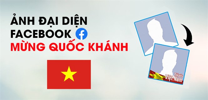 Hướng dẫn làm ảnh đại diện facebook mừng ngày Quốc khánh 2/9 đơn giản, dễ làm nhất