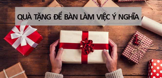 Top 10 quà tặng để bàn làm việc ý nghĩa, tạo động lực, giảm căng thẳng mang nhiều may mắn