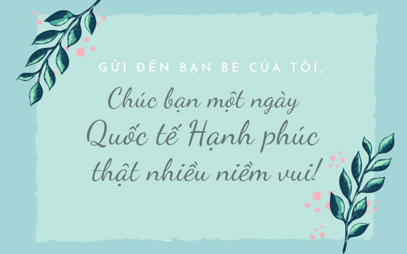 Top 50+ lời chúc ngày Quốc tế Hạnh phúc 20/3 ngọt ngào, ý nghĩa và ấm áp  nhất