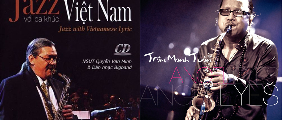 Những nghệ sĩ chơi nhạc Jazz nổi tiếng của Việt Nam