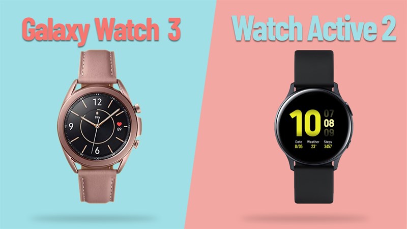 Có nên mua Galaxy Watch 3, Watch Active 2 với giá giảm cực sâu dịp Black Friday? Phiên bản smartwatch nào sẽ thích hợp nhất?