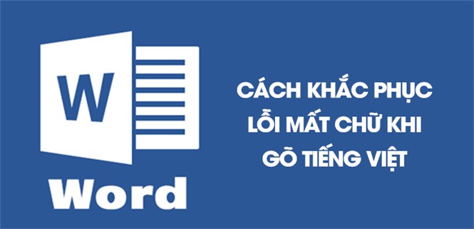 Cách sửa lỗi mất chữ trong Word khi nhập nội dung đơn giản nhất
