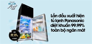 Lần đầu xuất hiện Tủ lạnh Panasonic diệt khuẩn 99.99% toàn bộ ngăn mát
