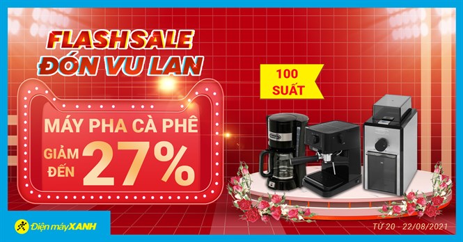 Săn Sale Vu Lan, máy xay cà phê giảm SỐC đến 27% mua ngay gửi trao, tỏ lòng hiếu thảo
