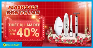 Săn Sale Vu Lan, thiết bị làm đẹp giảm SỐC đến 40%, mua ngay làm quà báo hiếu