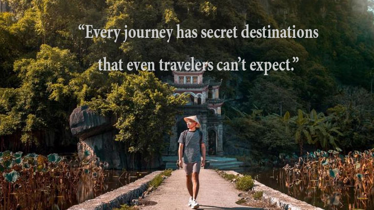 Every journey has secret destinations that even travelers can’t expect Every journey has secret destinations that even travelers can’t expect