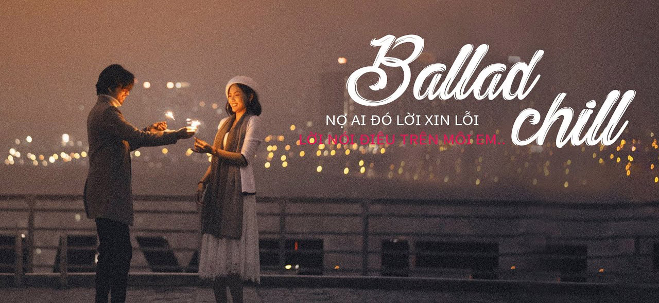 Dòng nhạc Ballad được ưa chuộng bởi giai điệu du dương, dễ thuộc