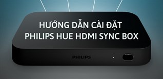 Hướng dẫn cài đặt Philips Hue HDMI Sync Box nhanh chóng