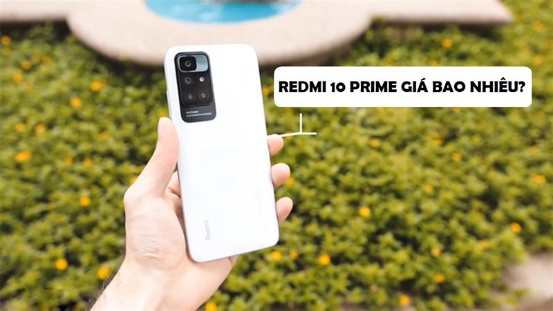 Redmi 10 Prime giá bao nhiêu? Redmi 10 Prime giá bao nhiêu?