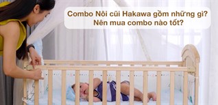 Combo Nôi cũi em bé Hakawa gồm những gì? Nên mua combo nào tốt?