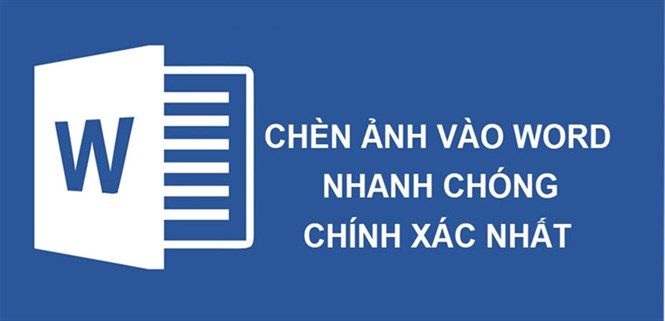 2 Cách chèn ảnh vào Word từ hình ảnh có sẵn, online chi tiết