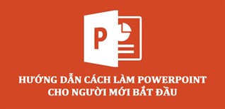 5 bước cách làm powerpoint đơn giản đẹp cho bài thuyết trình hoàn hảo