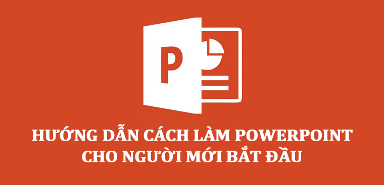 Hướng dẫn cách làm powerpoint đơn giản đẹp mẹo thiết kế chuyên nghiệp